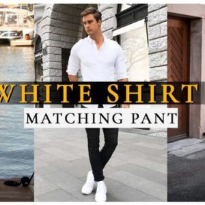 white shirt matching pant combination ideas